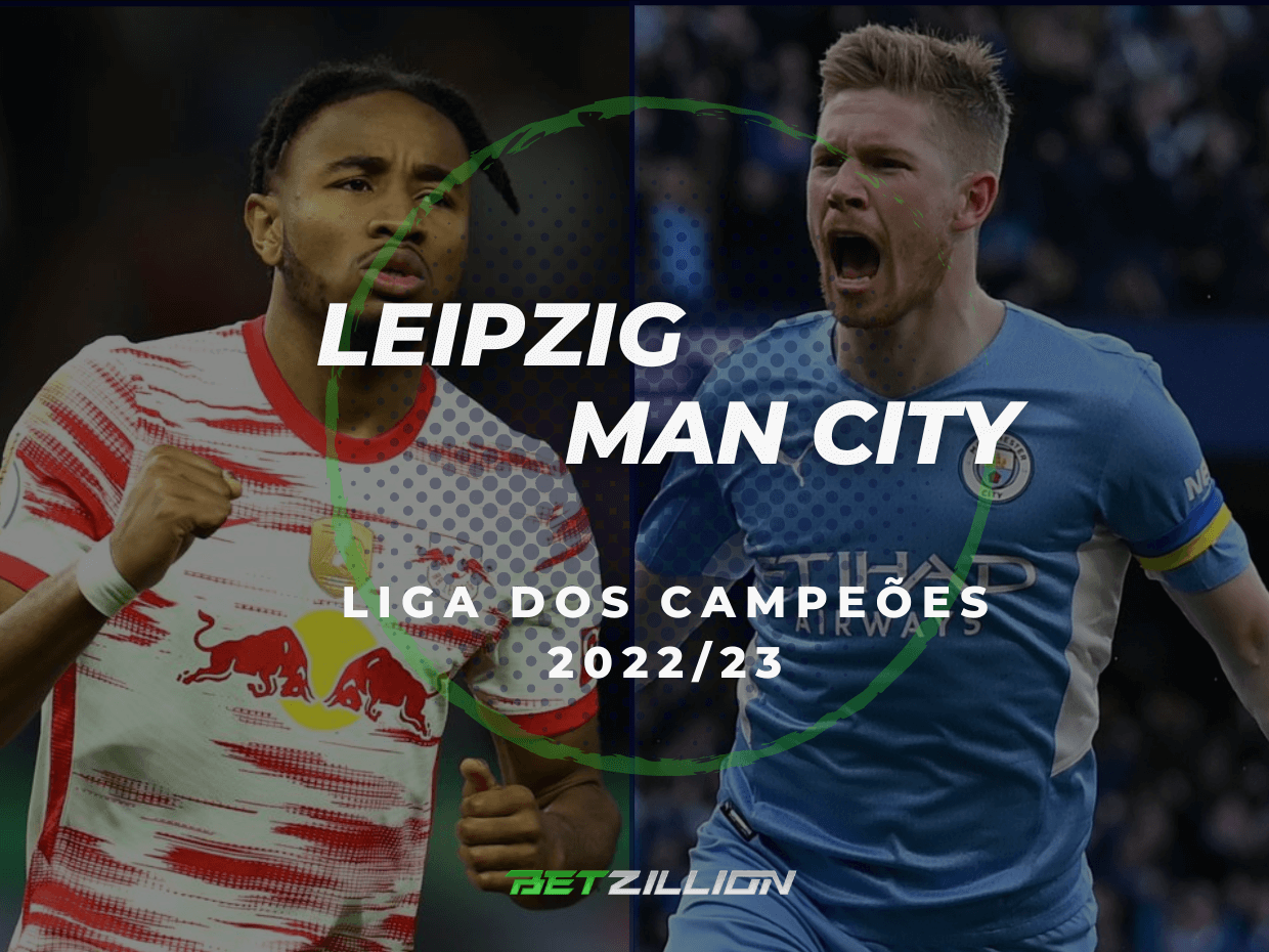 Leipzig vs Man City Betting Tips & Predictions (2022/23 Liga dos Campeões Playoffs)