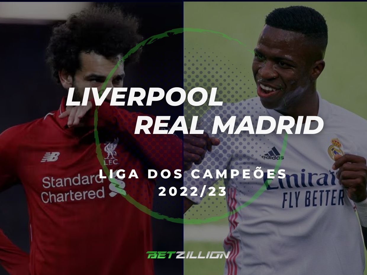 2022/23 Liga dos Campeões Playoffs, Liverpool Vs. Dicas e Previsões Para as Apostas do Real Madrid