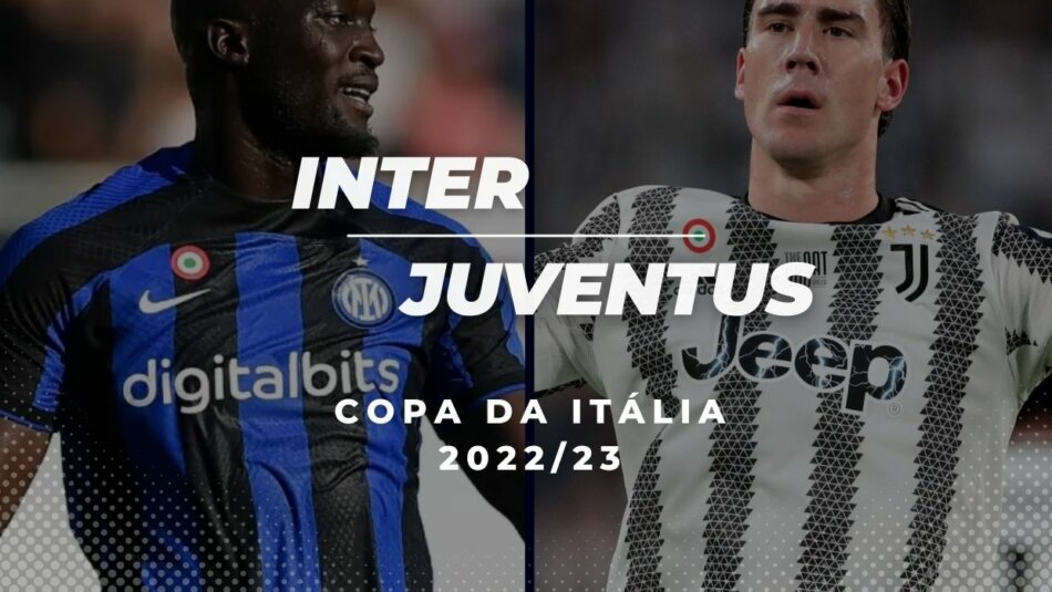 Copa da Itália 2022/23, Inter Vs. Juventus Dicas e Prognósticos de Apostas