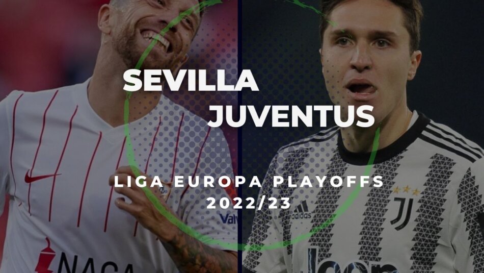 Playoffs da Europa League 2022/23, Sevilla vs Juventus Dicas de Apostas e Prognósticos