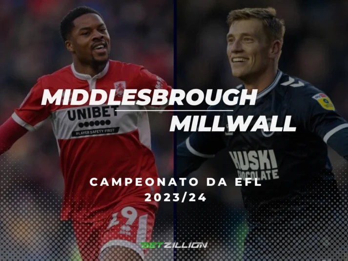 2023/24 EFL Championship, Middlesbrough vs Millwall Dicas de apostas e prognósticos