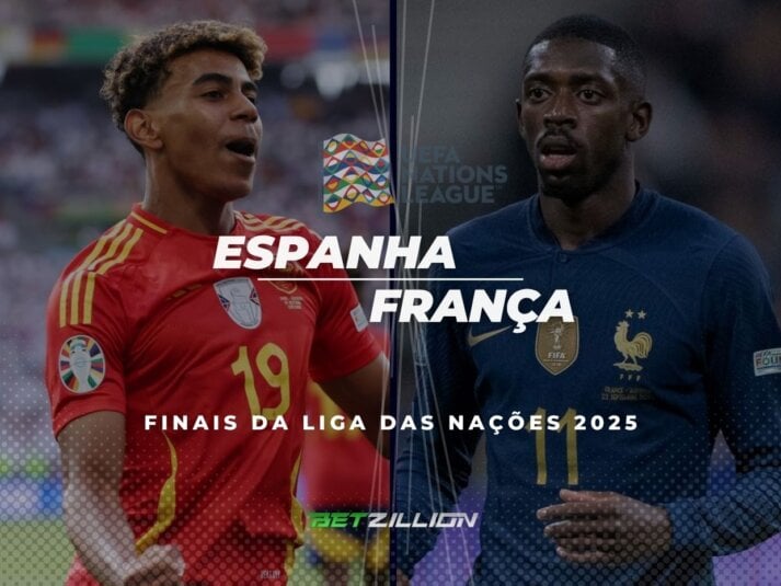 Finais da NL 2025, dicas de apostas Espanha – França Previsões e probabilidades de apostas Espanha Vs. França (2025 UEFA Nations League Finals)
